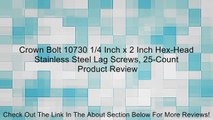 Crown Bolt 10730 1/4 Inch x 2 Inch Hex-Head Stainless Steel Lag Screws, 25-Count Review