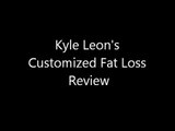 Kyle Leon's Customized Fat Loss Review!!!!!!!