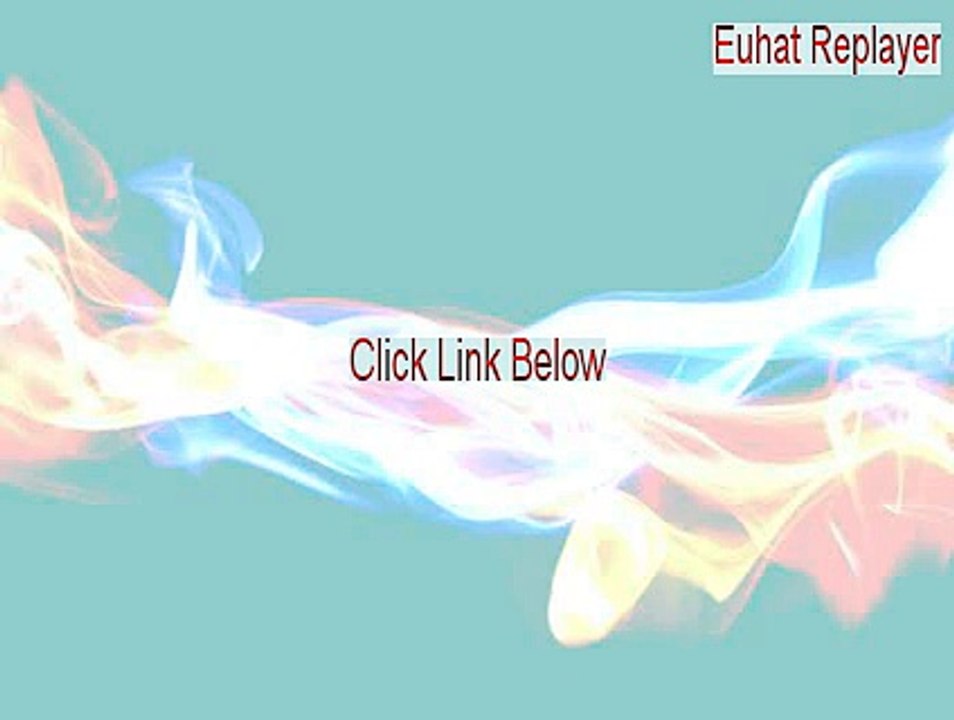 Euhat Replayer Full Download - Download Here 2015