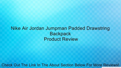 Nike Air Jordan Jumpman Padded Drawstring Backpack Review