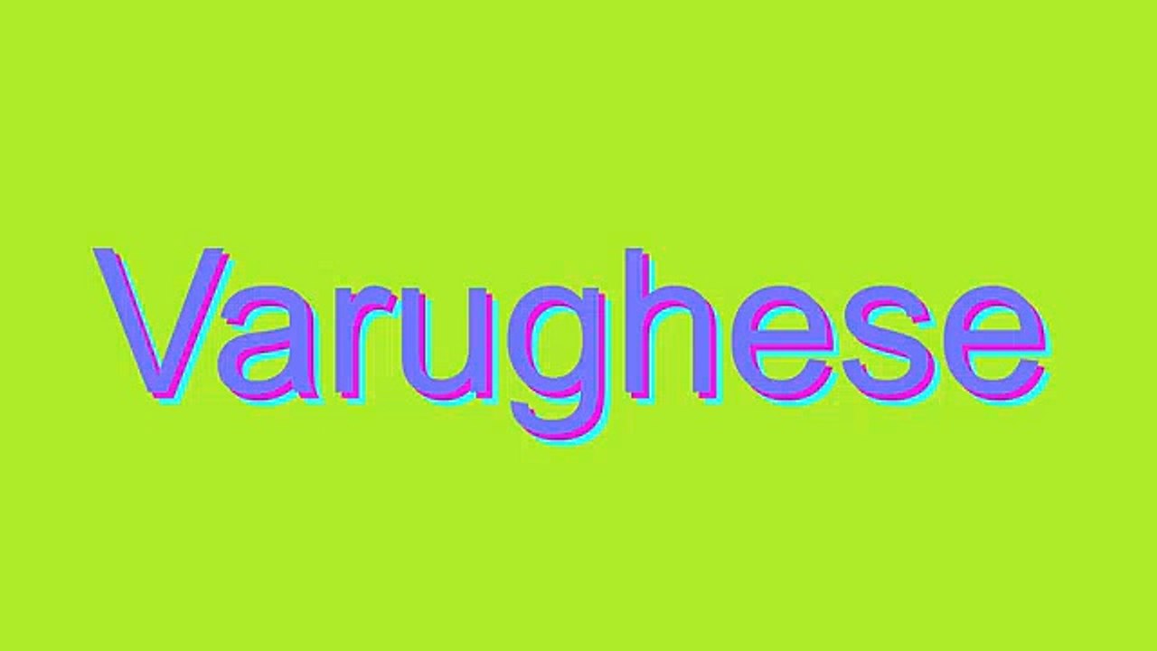 How to Pronounce Varughese