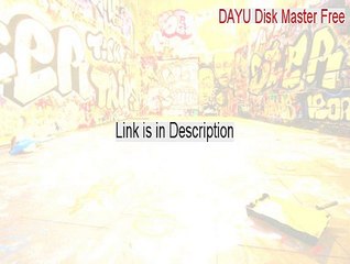 DAYU Disk Master Free Serial - Download Now (2015)