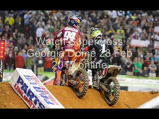 watch Supercross Georgia Dome 28 Feb live on the internet