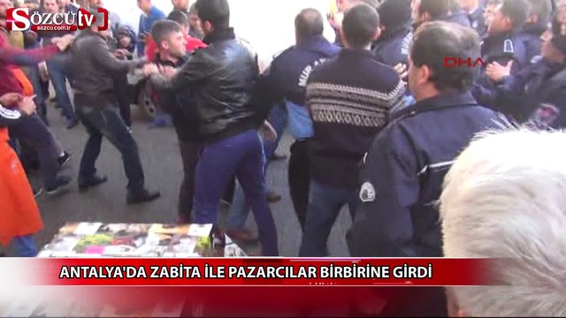 Antalya'da zabıta ile pazarcılar birbirine girdi