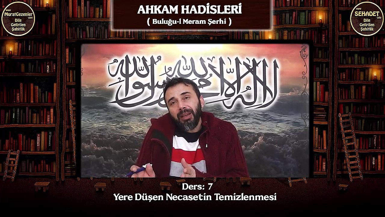 Buluğu'l Meram Şerhi 7.Ders: Yere Düşen Necasetin Temizlenmesi