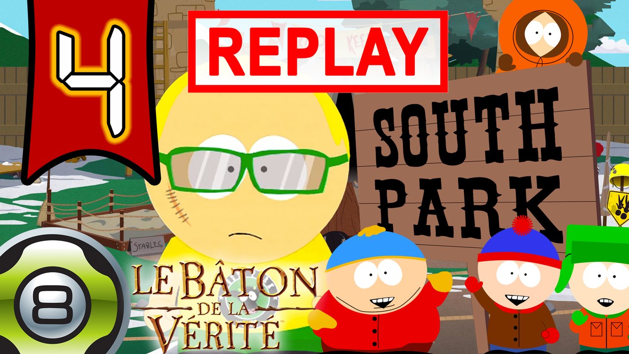South Park : Le Bâton de la Vérité - Ep.4 - Replay du 27.02.15