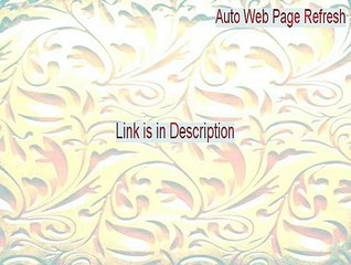 Auto Web Page Refresh Full - Legit Download (2015)