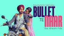 Bullet Te Naar - Ravinder Grewal - Tigerstyle - Bobby Layal - Latest Punjabi Songs 2015 - Full Song