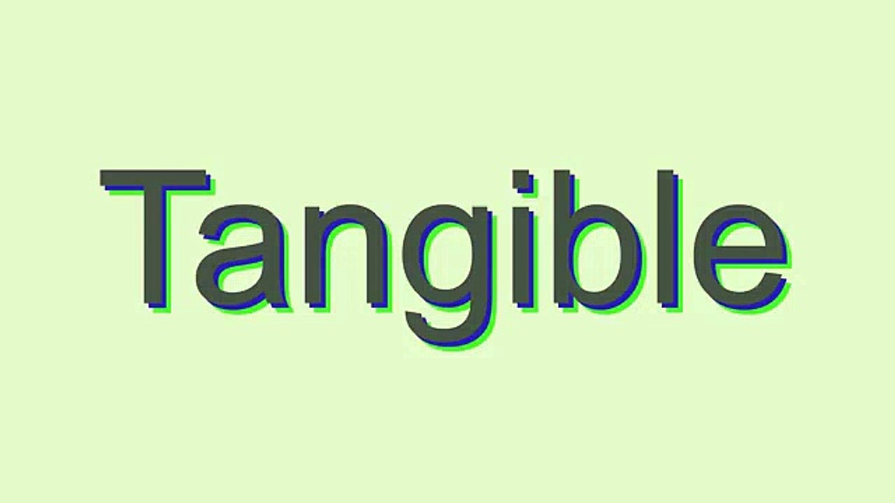How to Pronounce Tangible