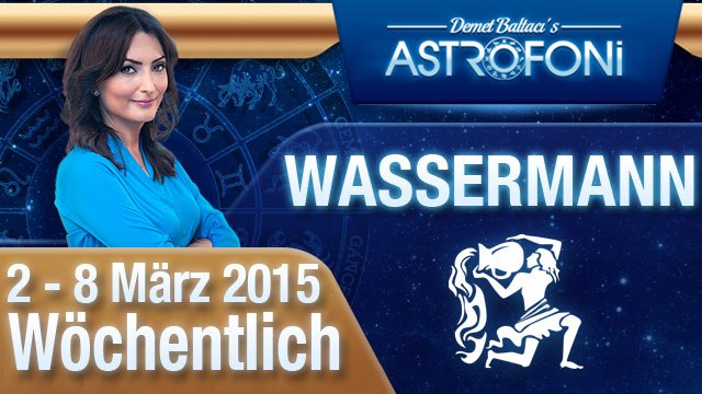 Monatliches Horoskop zum Sternzeichen Wassermann (2-8 März 2015)
