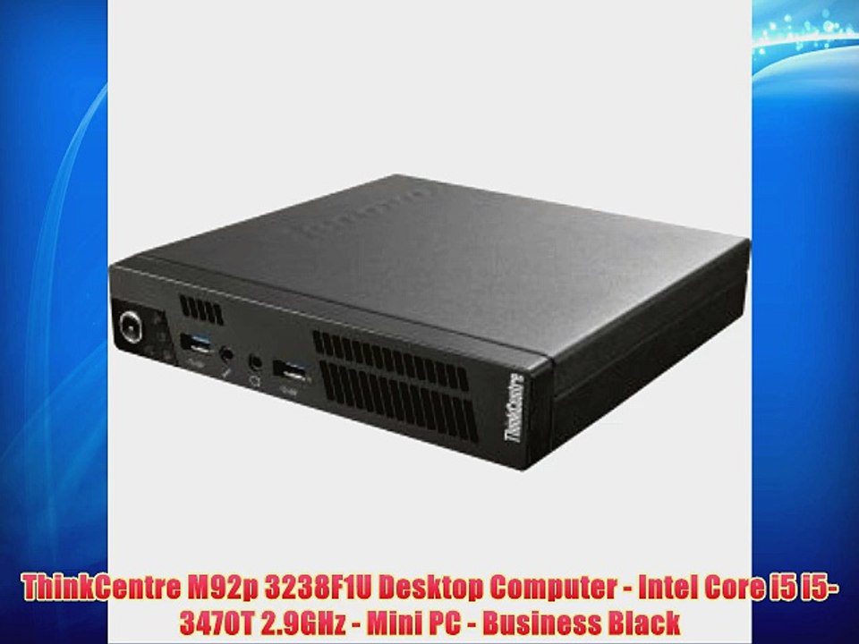 ThinkCentre M92p 3238F1U Desktop Computer - Intel Core i5 i5-3470T 2.9GHz - Mini PC - Business