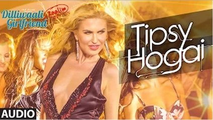 'Tipsy Hogai' FULL AUDIO Song | Dilliwaali Zaalim Girlfriend | Dr Zeus | Natalia Kapchuk | T-Series