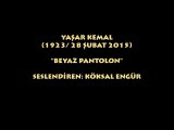 YAŞAR KEMAL (1923/ 28 ŞUBAT) BEYAZ PANTOLON...