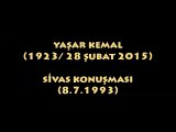 YAŞAR KEMAL (1923/ 28 ŞUBAT 2015) SİVAS KONUŞMASI/ 8.7.1993...
