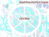 Vibosoft iPhone iPad iPod to Computer Keygen [Instant Download]