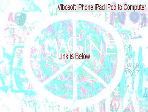 Vibosoft iPhone iPad iPod to Computer Keygen [Instant Download]