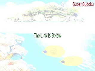 Super Sudoku Serial [Download Here 2015]
