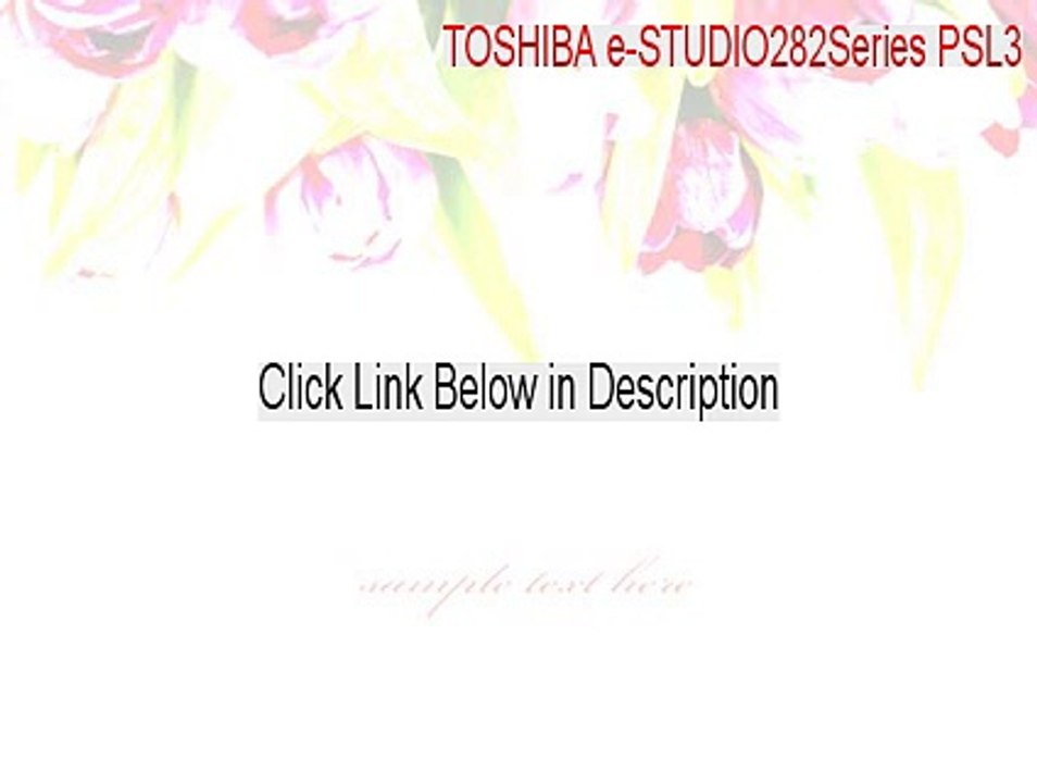 TOSHIBA e-STUDIO282Series PSL3 Key Gen - Legit Download 2015
