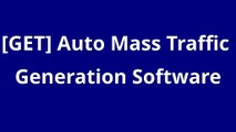 [GET] Auto Mass Traffic Generation Software - Auto Mass Traffic Generation Software Download
