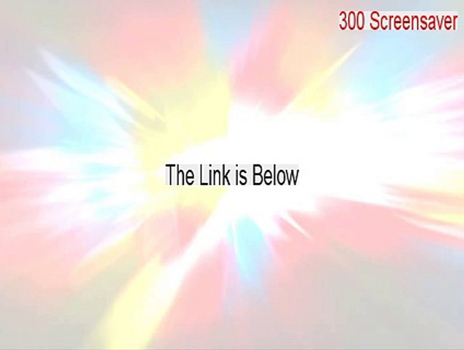 300 Screensaver Serial [Download Here]