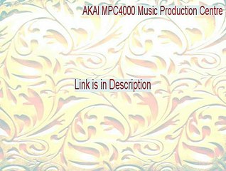 AKAI MPC4000 Music Production Centre Cracked [Download Now 2015]