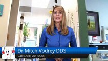 Dr Mitch Vodrey DDS Winnipeg         Impressive         Five Star Review by