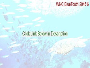 WNC BlueTooth 2045 6.0.3100.zip Crack (Download Here 2015)