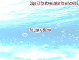 Clips FX for Movie Maker for Windows 8 Key Gen - Clips FX for Movie Maker for Windows 8 [2015]