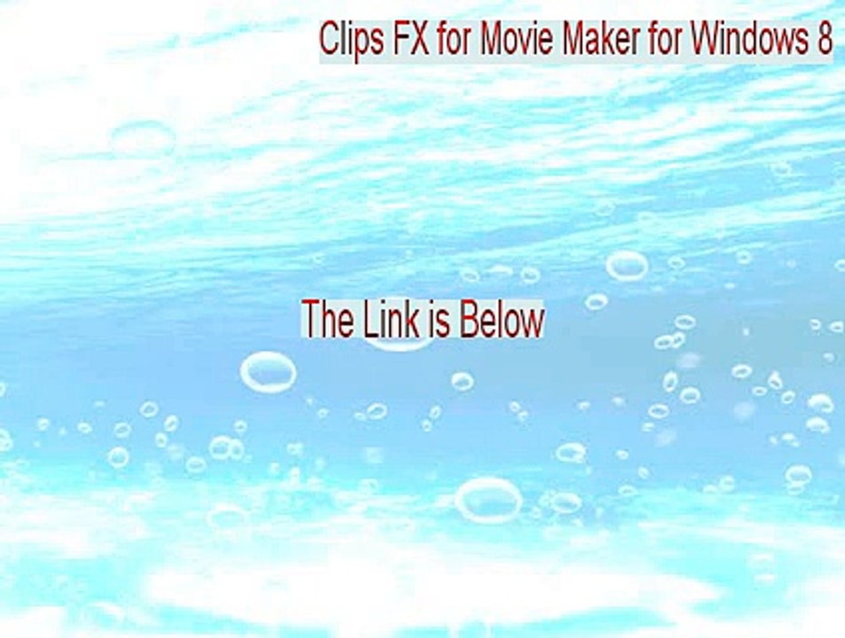 Clips FX for Movie Maker for Windows 8 Key Gen - Clips FX for Movie Maker for Windows 8 [2015]