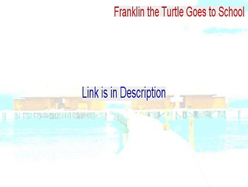Franklin the Turtle Goes to School Full [Download Here]