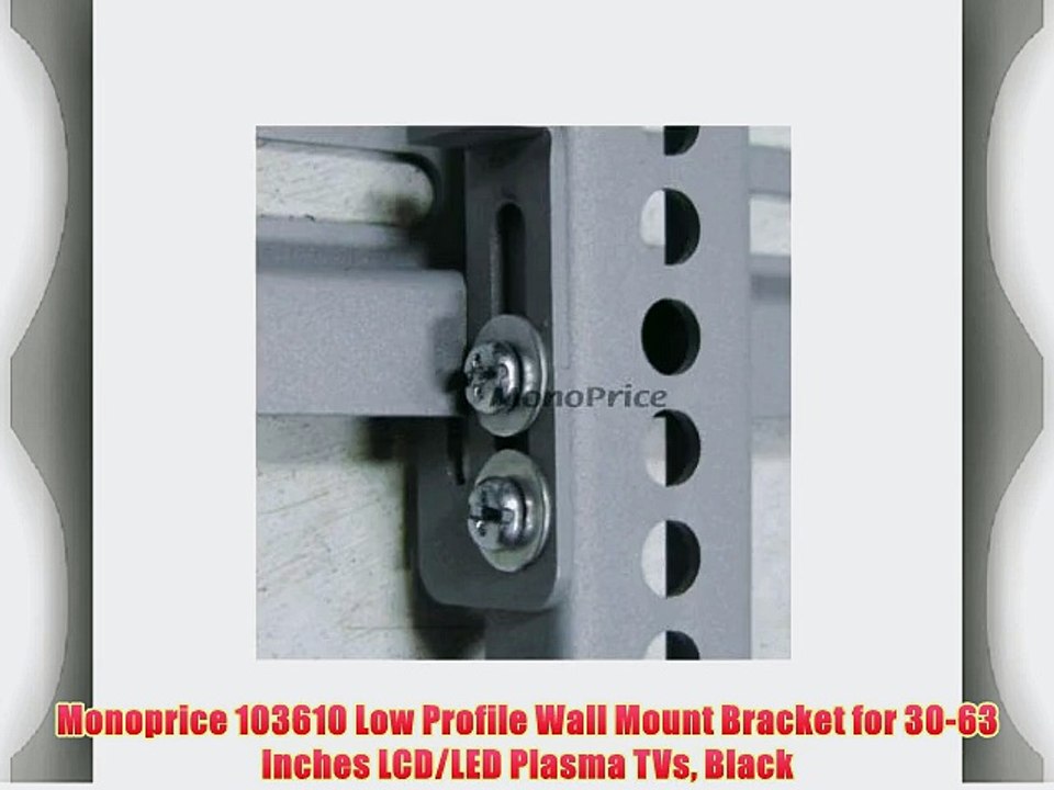 Monoprice 103610 Low Profile Wall Mount Bracket for 30-63 Inches LCD/LED Plasma TVs Black