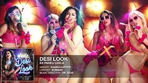'Desi Look' FULL AUDIO Song _ Sunny Leone _ Kanika Kapoor _ Ek Paheli Leela