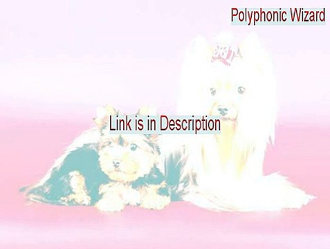 Polyphonic Wizard Download Free - Download Here 2015