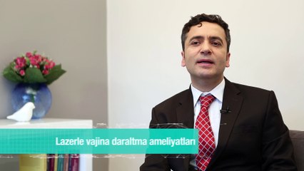 Lazerle vajina daraltma ameliyatları