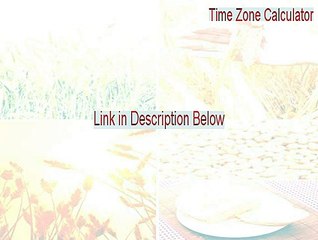 Time Zone Calculator Download Free [Download Here]