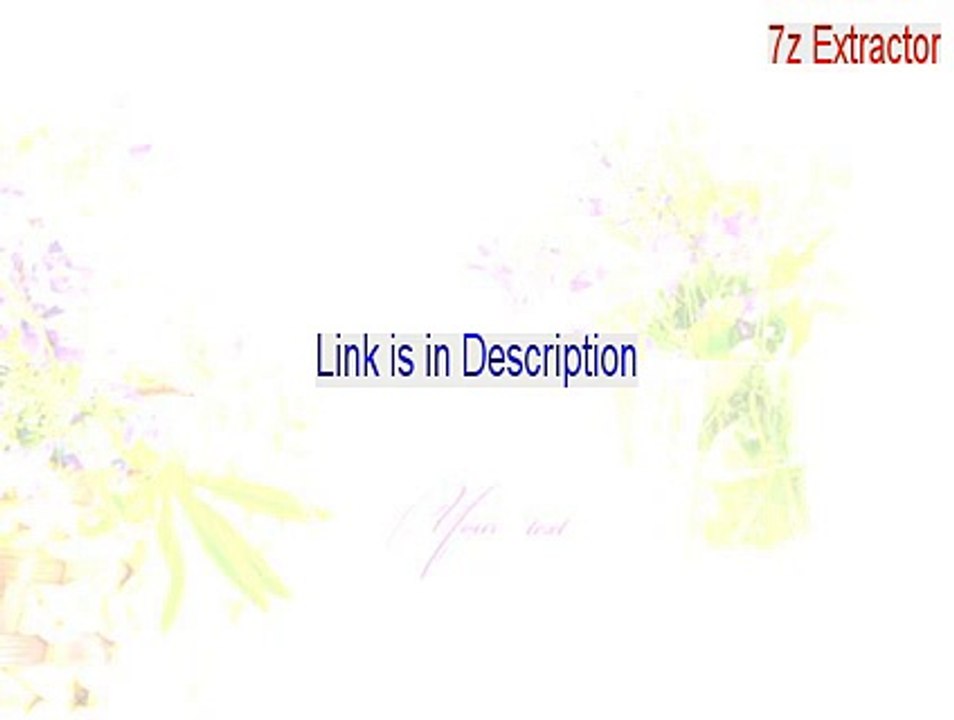 7z Extractor Serial (Download Here 2015)