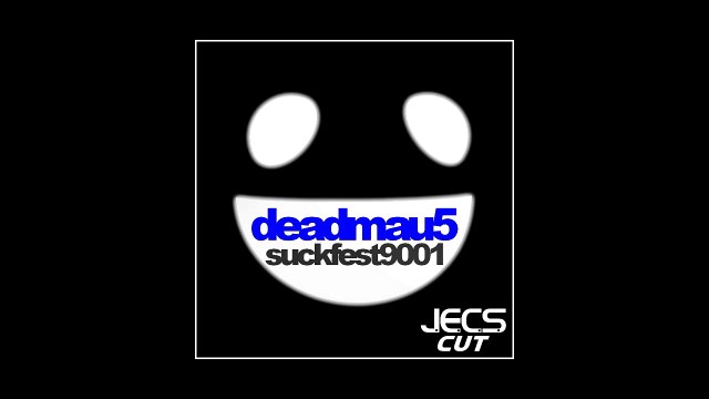 deadmau5 - Suckfest9001 [JECS Cut]