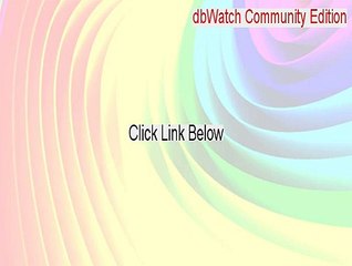 dbWatch Community Edition Serial - dbWatch Community Editiondbwatch community edition [2015]