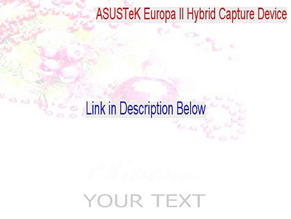 ASUSTeK Europa II Hybrid Capture Device Keygen - asustek europa ii hybrid capture device windows 7 drivers [2015]