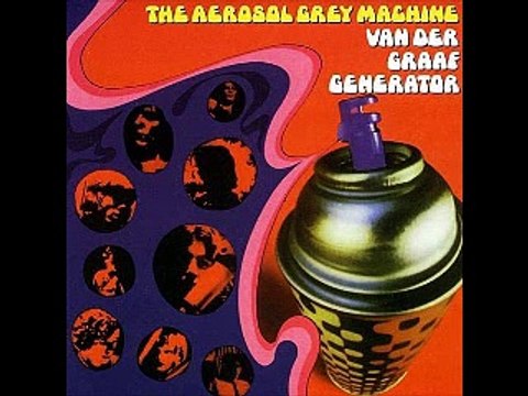 Van der Graaf Generator - 1969 - The Aerosol Grey Machine (full album)
