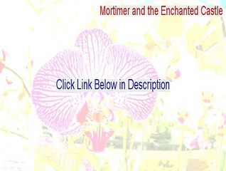 Mortimer and the Enchanted Castle Full Download (Download Now 2015)