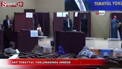 AKP temayyül yoklamasında arbede!