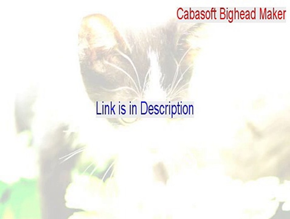 Cabasoft Bighead Maker Full Download (Download Now)