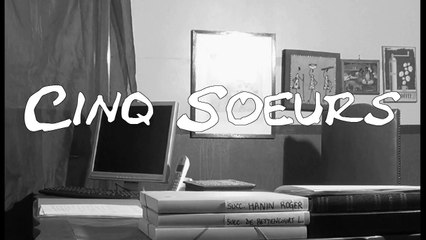 Cinq Soeurs - le trailer