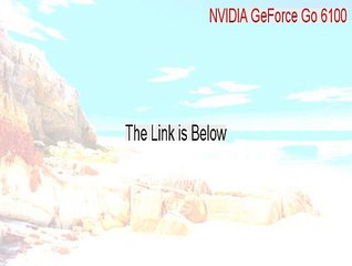 NVIDIA GeForce Go 6100 Keygen (Download Now 2015)