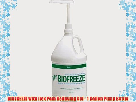 BIOFREEZE with Ilex Pain Relieving Gel - 1 Gallon Pump Bottle