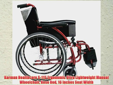 Karman Healthcare S-115 Ergonomic Ultra Lightweight Manual Wheelchair Rose Red 16 Inches Seat