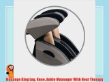 Massage King Leg Knee Ankle Massager With Heat Therapy