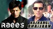 Shahrukh's RAEES Or Salman's BAJRANGI BHAIJAAN | Which One Will Be SUPER HIT