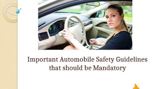 Important Automobile Safety Guidelines that should be Mandatory